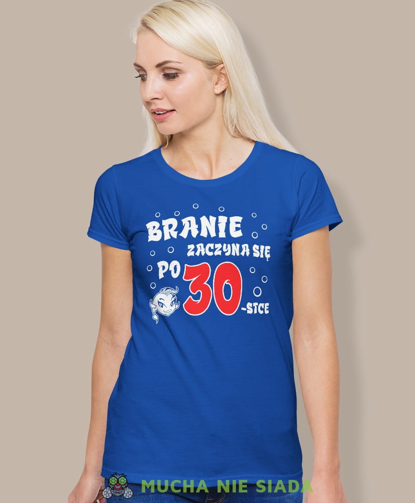 branie zaczyna się po 20, 30, 40, 50, 60 niebieska damska koszulka urodzinowa z nadrukiem, na urodziny, na prezent, dla niej, mucha nie siada.jpg