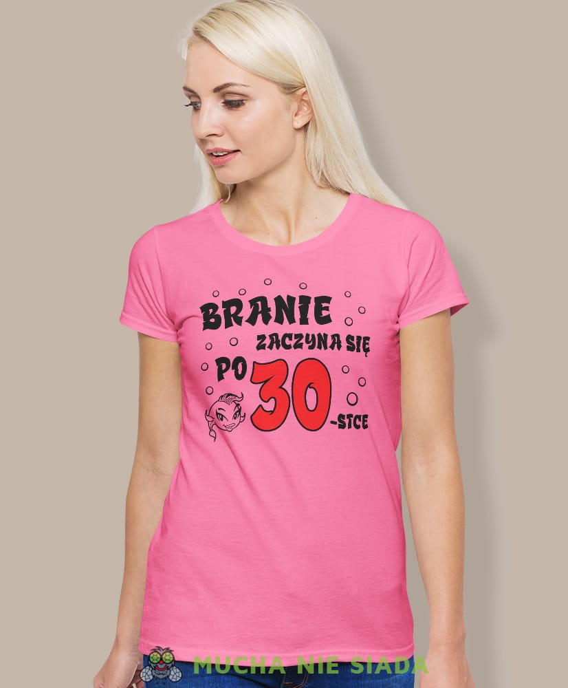 branie zaczyna się po 20, 30, 40, 50, 60 różowa damska koszulka urodzinowa z nadrukiem, na urodziny, na prezent, dla niej, mucha nie siada.jpg