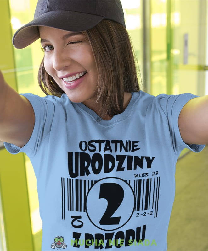 ostatnie urodziny z 2, 3, 4, 5, 6, 7 z przodu, jasnoniebieska damska koszulka urodzinowa z nadrukiem, na urodziny, na prezent, dla niej, mucha nie siada.jpg