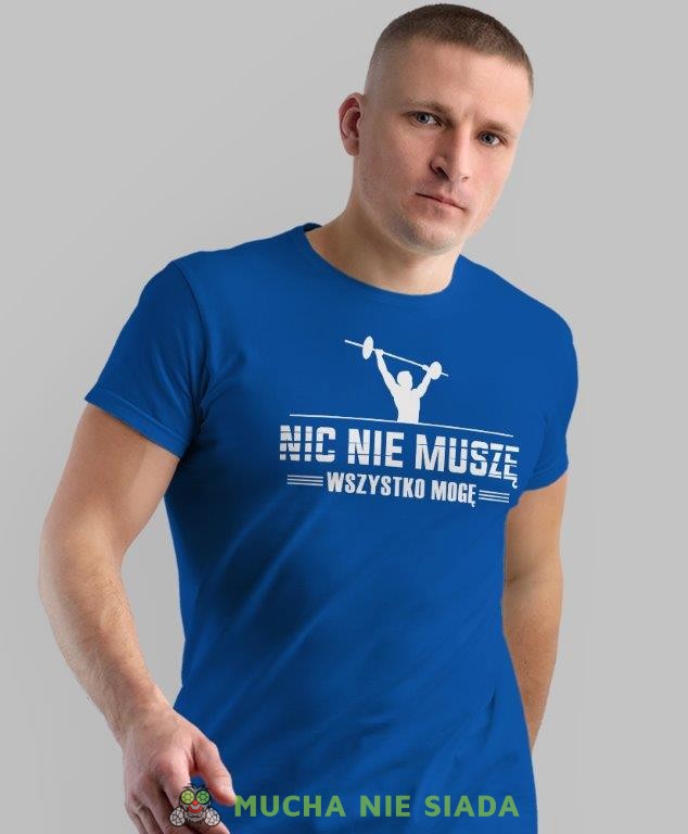 nic nie muszę wszystko mogę, niebieska koszulka na siłownię, męska koszulka, koszulka sportowa, na sport, gym, na siłownię.jpg