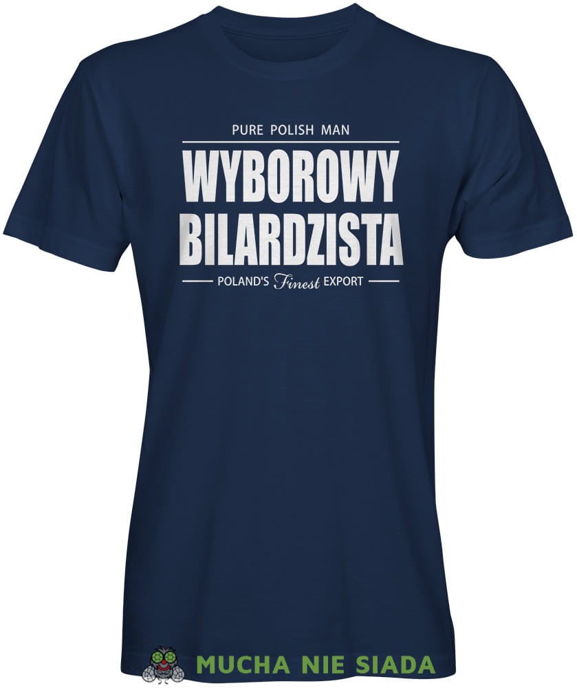 wyborowy bilardzista, męska granatowa koszulka,  koszulka dla bilardzisty, koszulka na bilard, dla chłopaka, dla męża, dla niego, na prezent, mucha nie siada, mns.jpg