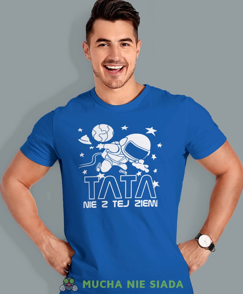 tata nie z tej ziemi, niebieska koszulka, dzień taty, koszulka dla ojca, koszulka na dzień ojca, t-shirt dla taty, prezent dla taty, koszulka męska, mucha nie siada.jpg