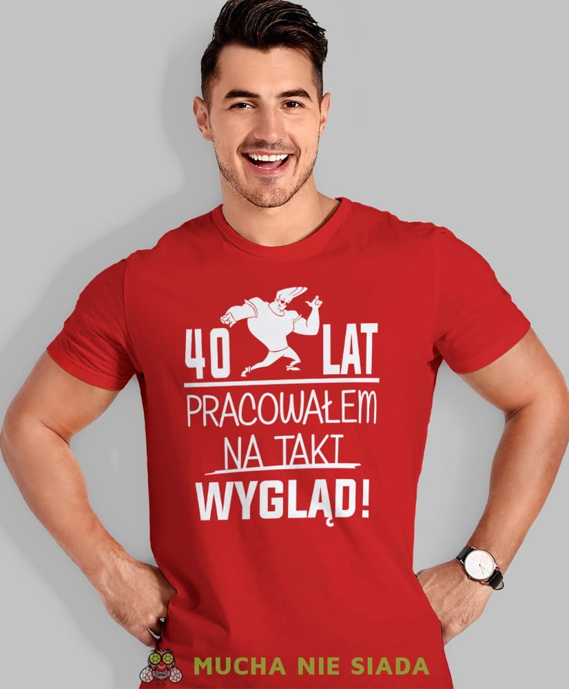 20, 30, 40, 50, 60, 70, 80 pracowałem na taki wygląd, czerwona męska koszulka urodzinowa, na urodziny, na prezent, fajna koszulka, dla chłopaka, dla męża, mucha nie siada, mns.jpg