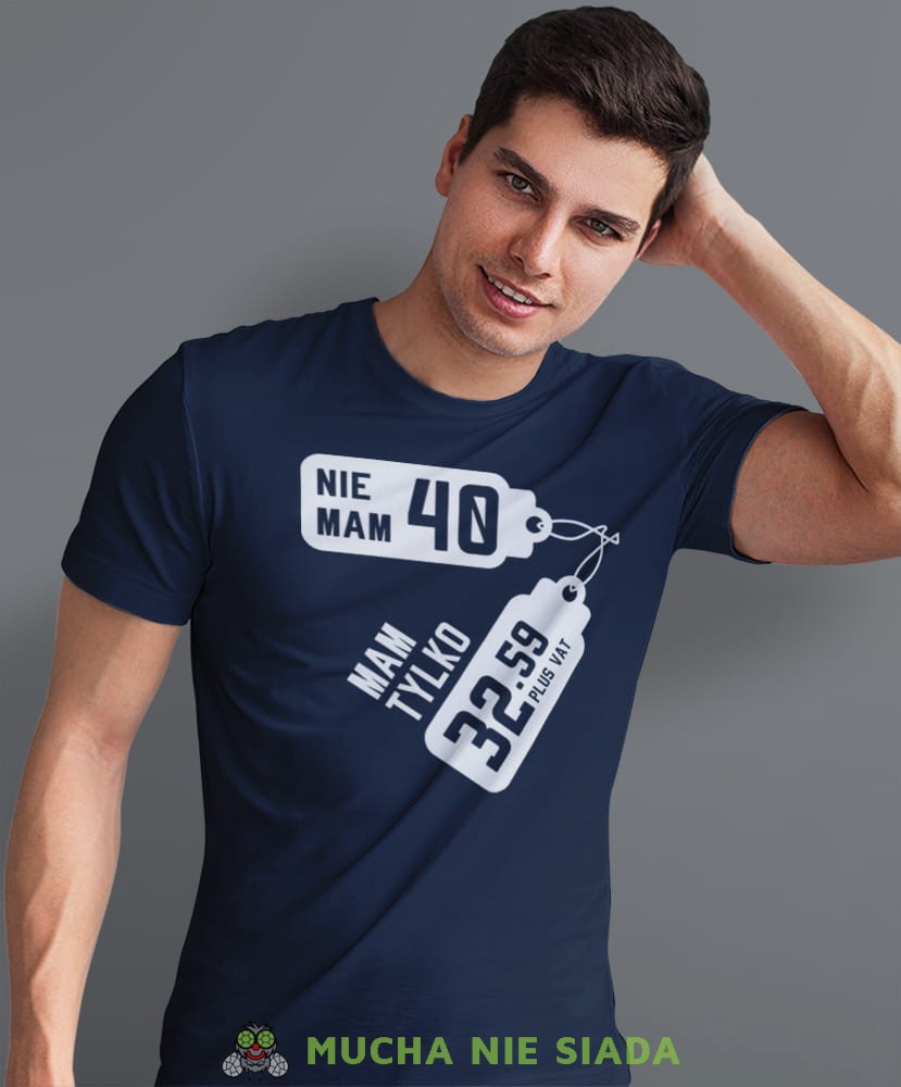 Nie mam 20 30 40 50 60 70 lat, granatowa męska koszulka urodzinowa, na urodziny, na prezent, fajna koszulka, dla chłopaka, dla męża, mucha nie siada, mns.jpg