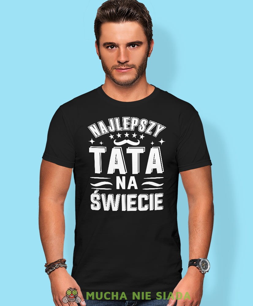 Najlepszy tata na świecie, wąsy, czarna koszulka, dzień taty, koszulka dla ojca, koszulka na dzień ojca, t-shirt dla taty, prezent dla taty, koszulka męska, mucha nie siada, mns.jpg