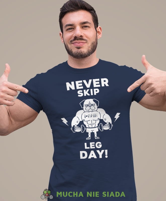 never skip leg day, granatowa koszulka na siłownię, męska koszulka, koszulka sportowa, na sport, gym, na siłownię.jpg
