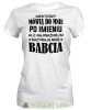 Niektórzy mówią do mnie po imieniu ale najważniejsi nazywają mnie babcia, biała koszulka damska dla babci, na urodziny, na dzień babci, na prezent, mucha nie siada sklep, mns.jpg