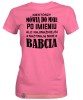 Niektórzy mówią do mnie po imieniu ale najważniejsi nazywają mnie babcia, różowa koszulka damska dla babci, na urodziny, na dzień babci, na prezent, mucha nie siada sklep, mns.jpg