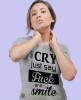 don't cry just say fuck and smile szara damska koszulka z nadrukiem na prezent dla dziewczyny.jpg