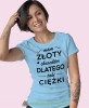 mama złoty charakter dlatego taki ciężki jasnoniebieska damska koszulka z nadrukiem na prezent dla dziewczyny.jpg