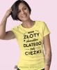 mama złoty charakter dlatego taki ciężki żółta damska koszulka z nadrukiem na prezent dla dziewczyny.jpg