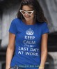 keep calm it's my last day at work niebieska damska koszulka z nadrukiem na prezent dla dziewczyny.jpg