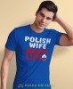 polish wife happy life, niebieska męska koszulka z nadrukiem, koszulka patriotyczna, koszulki z grafiką patriotyczną, dla mężczyzny, dla chłopaka na prezent, koszulka Polska, koszulki Polska.jpg