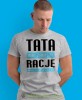 tata ma zawsze rację nawet jak jej nie ma, szara męska koszulka dla taty, koszulka z nadrukiem, na prezent, na urodziny.jpg