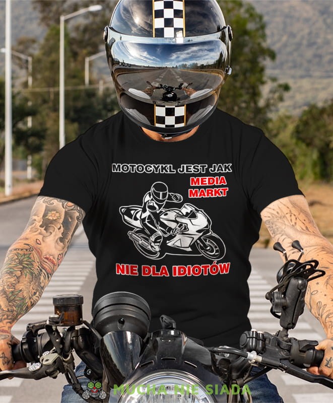 motocykl jest jak media markt nie dla idiotów, czarna koszulka motocyklowa, motocykl, motocyklista.jpg