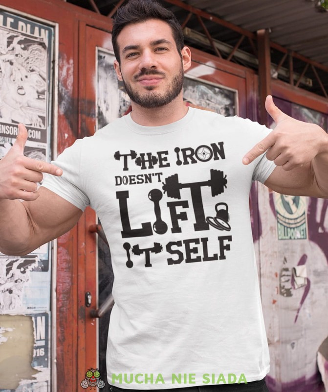 The iron doesn't lift it self, biała koszulka na siłownię, męska koszulka, koszulka sportowa, crossfit, gym, na siłownię mns.jpg