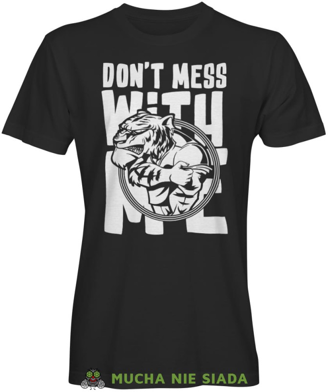 Don't mess with me, czarna męska koszulka, na siłownię, koszulka sportowa, crossfit, gym, na siłownię, zabawna koszulka, śmieszna koszulka.jpg