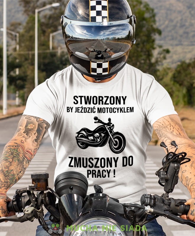 Stworzony by jeździć motocyklem zmuszony do pracy, biała koszulka dla motocyklisty, na motocykl, na prezent dla miłośnika motocykli, motocykl.jpg