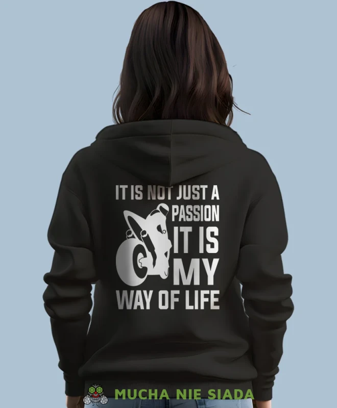 It is not just a passion it is my way of life, czarna damska bluza z kapturem, bluza dla motocyklistki, bluzy na motocykl, bluza z kapturem na motocykl, damska bluza na motocykl.webp