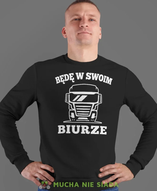 Będę w swoim biurze, czarna bluza bez kaptura, prezent dla kierowcy tira, prezent dla kierowcy ciężarówki, bluza dla kierowcy ciężarówki, bluzy dla kierowcy, mucha niesiada, mns.webp
