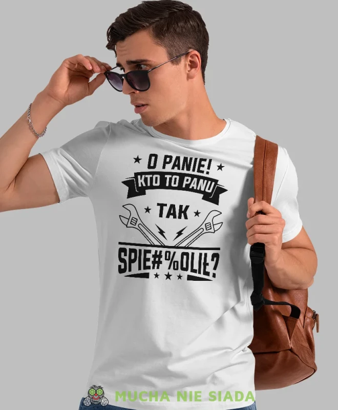 O panie kto to panu tak, biała męska koszulka, prezent dla mechanika, koszulka z nadrukiem dla mechanika, koszulka dla mechanika, koszulki dla mechanika, mucha niesiada, mns.webp