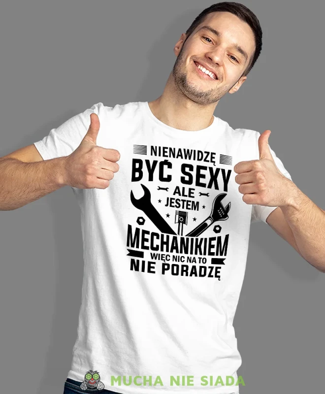 Nienawidzę być sexy ale jestem mechanikiem, biała męska koszulka, prezent dla mechanika, koszulka z nadrukiem dla mechanika, koszulka dla mechanika, koszulki dla mechanika, mucha niesiada, mns.webp