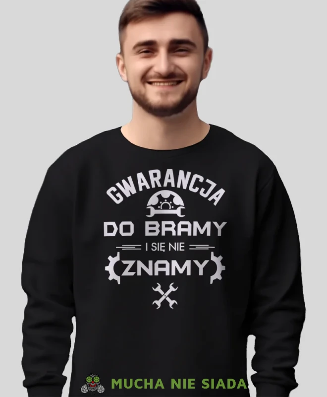 Gwarancja do bramy i się nie znamy, bluza bez kaptura dla mechanika, bluza dla mechanika, bluzy dla mechaników, męska bluza z nadrukiem, mucha niesiada, mns.webp