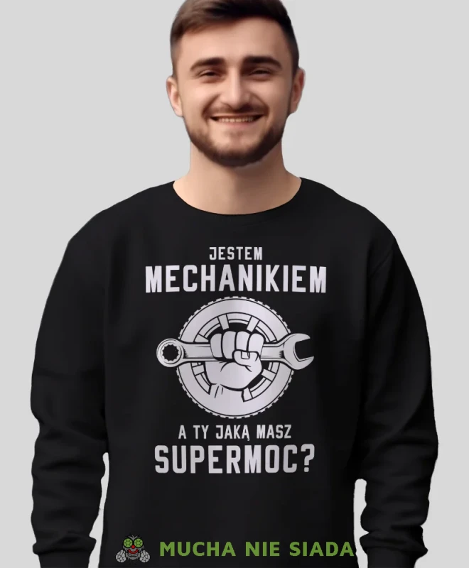 Jestem mechanikiem a Ty jaką masz supermoc, prezent dla mechanika, bluza bez kaptura dla mechanika, bluza dla mechanika, bluzy dla mechaników, męska bluza z nadrukiem, mucha niesiada, mns.webp