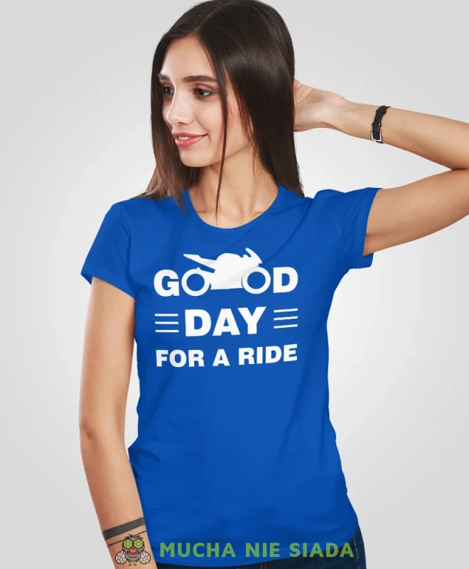 Good day for ride, niebieska damska koszulka, koszulka motocyklowa, koszulka dla motocyklistki, damska koszulka na motocykl, koszulka dla miłośniczki motocykli, mucha nie siada sklep.webp