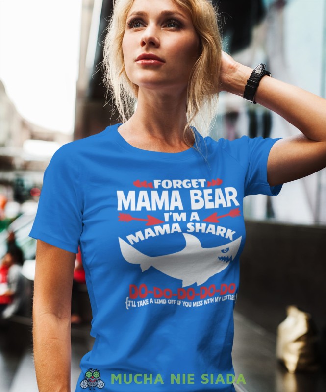 forget mama bear i'm a mama shark niebieska koszulka.jpg
