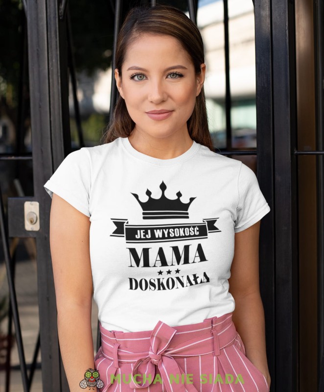 jej wysokość mama doskonała biała koszulka dla mamy.jpg