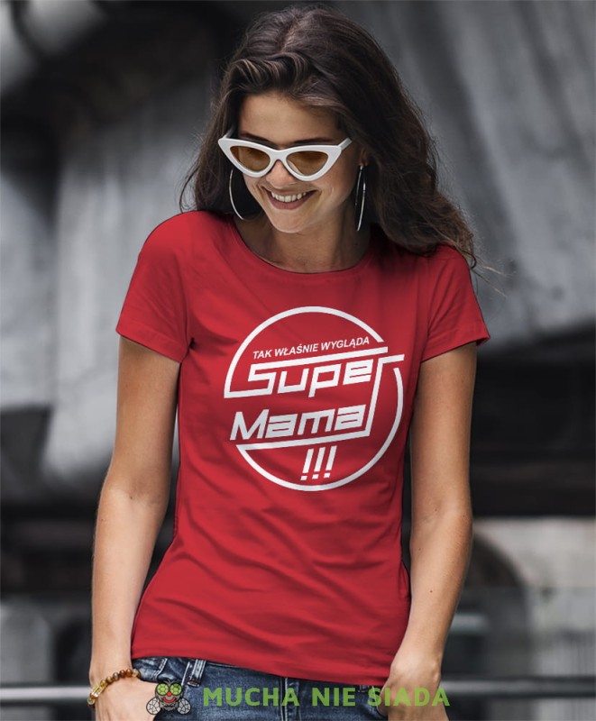 tak właśnie wygląda super mama czerwona koszulka dla mamy.jpg