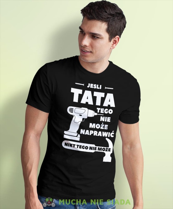 jeżeli tata nie może tego naprawić nikt nie może czarna koszulka dla taty dzień ojca.jpg