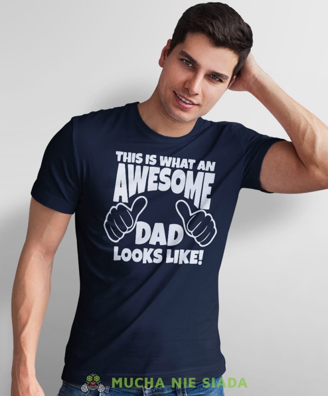 this is what an awesome dad looks like granatowa koszulka dla taty.jpg
