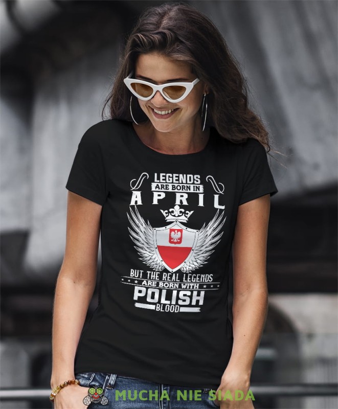 legends are born in... but the real legends are born with polish blood czarna koszulka urodzinowa na urodziny.jpg