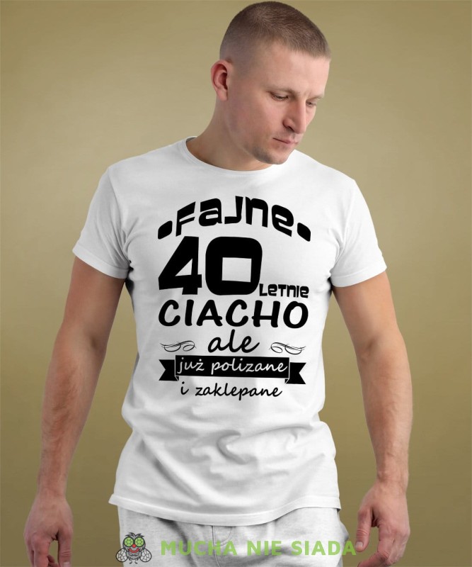 Fajne 40letnie ciacho ale już polizane i zaklepane biała koszulka urodzinowa