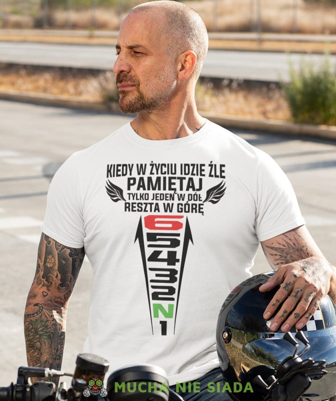 kiedy w życiu idzie źle pamiętaj tylko jeden w dół reszta w górę biała koszulka motocyklowa motocykl motocyklista.jpg