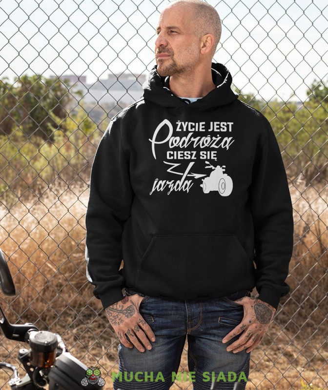 życie jest podróżą ciesz się jazdą bluza.jpg