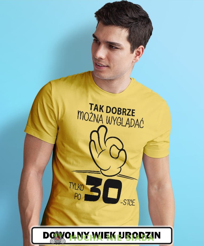 tak dobrze można wyglądać tylko po... męska żółta koszulka urodzinowa z nadrukiem na urodziny opis.jpg