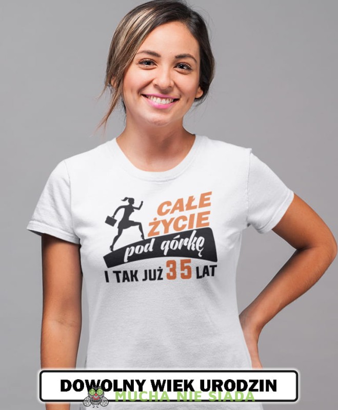 całe życie pod górkę damska biała koszulka urodzinowa z nadrukiem na urodziny opis.jpg
