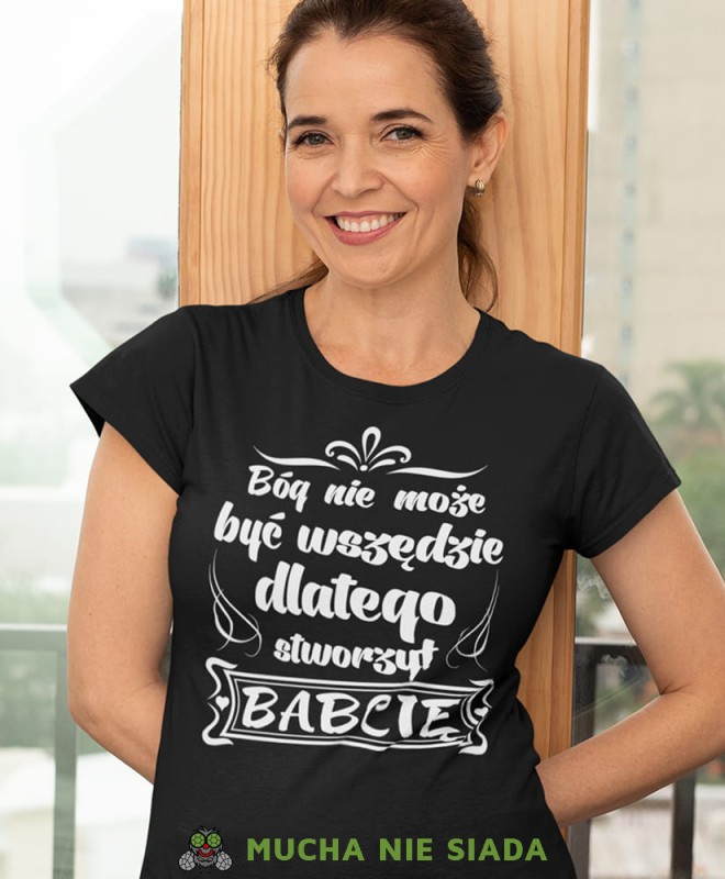 bóg nie może być wszędzie dlatego stworzył babcię czarna damska koszulka dla babci z nadrukiem babcia.jpg