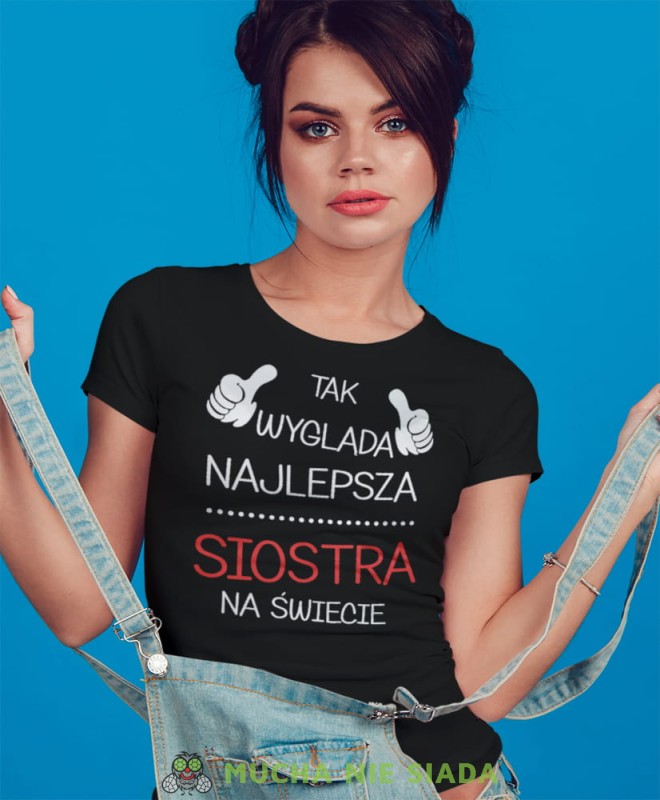 tak wygląda najlepsza siostra na świecie czarna koszulka damska z nadrukiem dla siostry na prezent urodziny.jpg