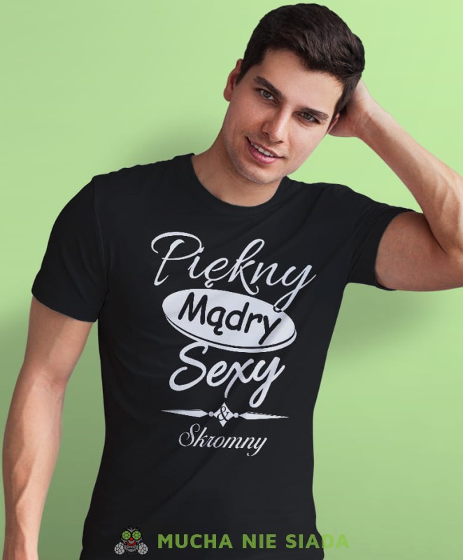 piękny mądry sexy i skromny czarna męska koszulka z nadrukiem na co dzień, na prezent, fajna koszulka, dla męża, dla chłopaka.jpg