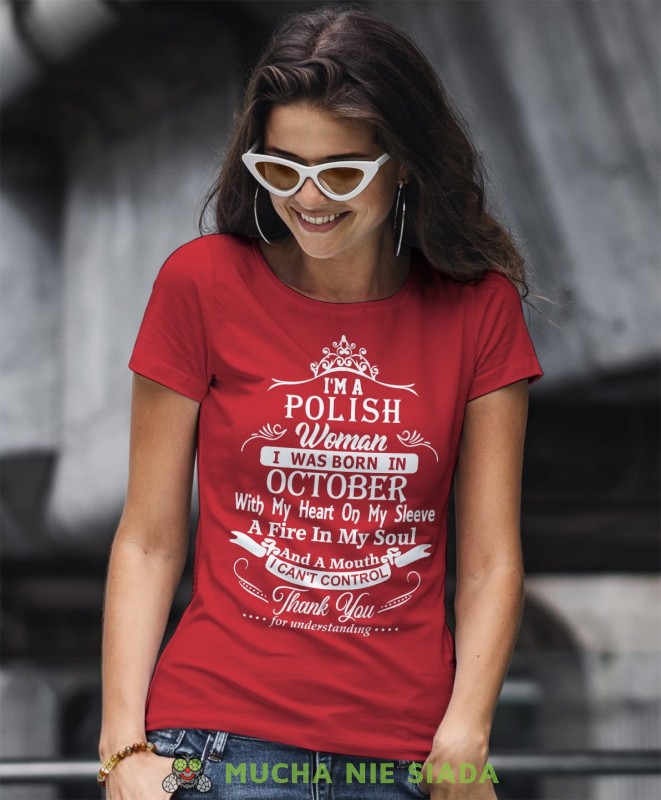 I'M A POLISH WOMEN I WAS BORN IN... KOSZULKA URODZINOWA