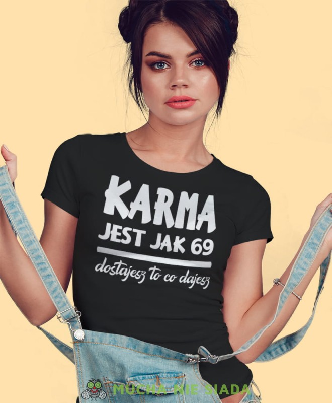karma jest jak 69 dostajesz to co dajesz, czarna damska koszulka z nadrukiem na prezent dla dziewczyny dla żony.jpg