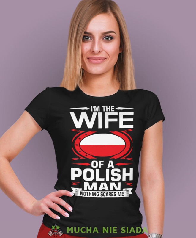 i'm the wife of a polish man nothing scares me czarna damska koszulka patriotyczna, patriotka, koszulka dla niej, dla dziewczyny, koszulka na prezent.jpg