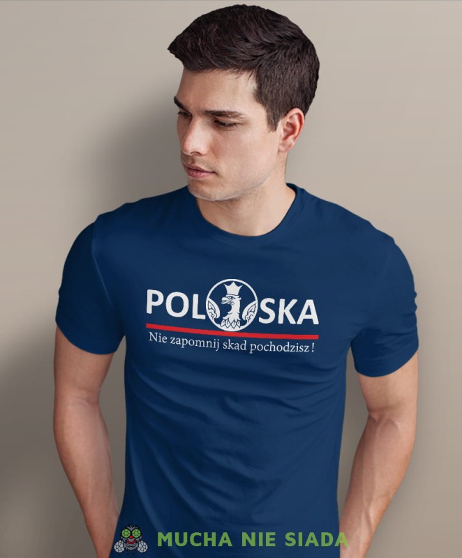 Polska nie zapomnij skąd pochodzisz, granatowa męska koszulka z nadrukiem, koszulka patriotyczna, koszulki z grafiką patriotyczną, dla mężczyzny, dla chłopaka na prezent, koszulka Polska, koszulki Polska.jpg
