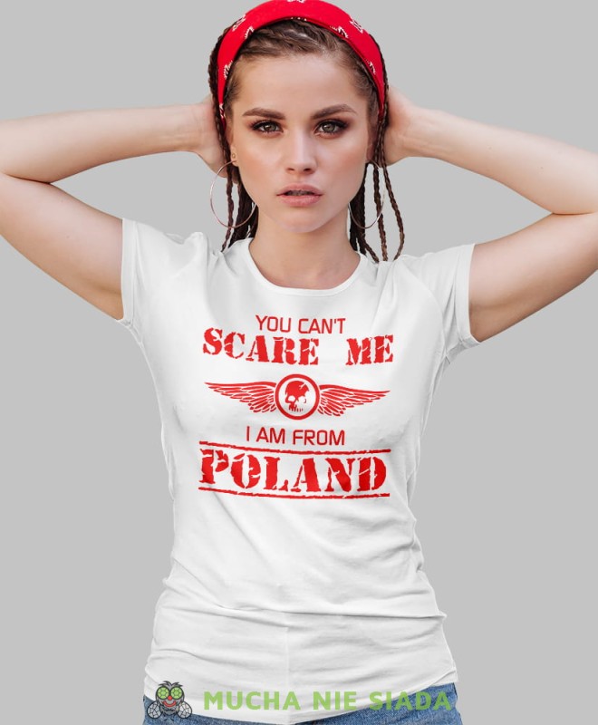 you can't scare me i am from poland biała damska koszulka patriotyczna, patriotka, koszulka dla niej, dla dziewczyny, koszulka na prezent.jpg