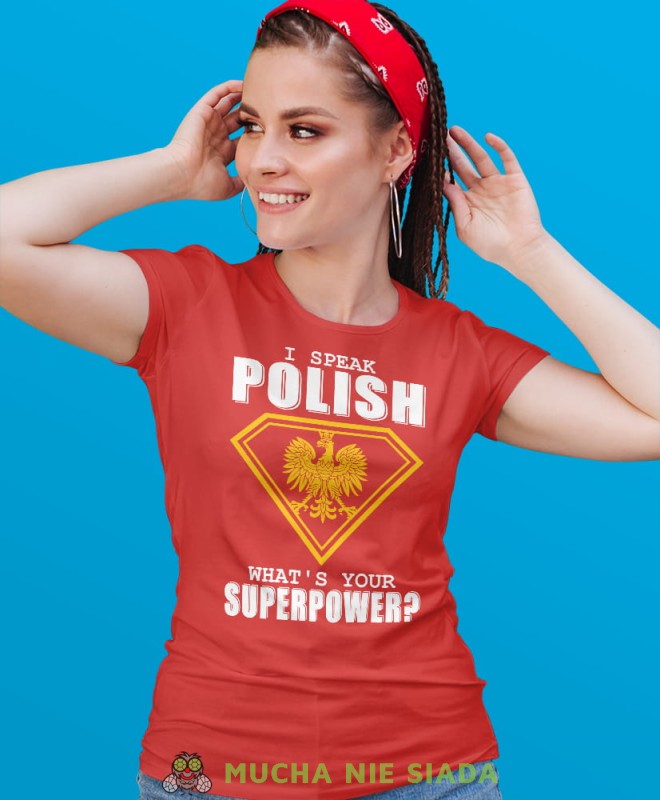 i speak Polish what's your superpower czerwona damska koszulka patriotyczna, patriotka, koszulka dla niej, dla dziewczyny, koszulka na prezent.jpg