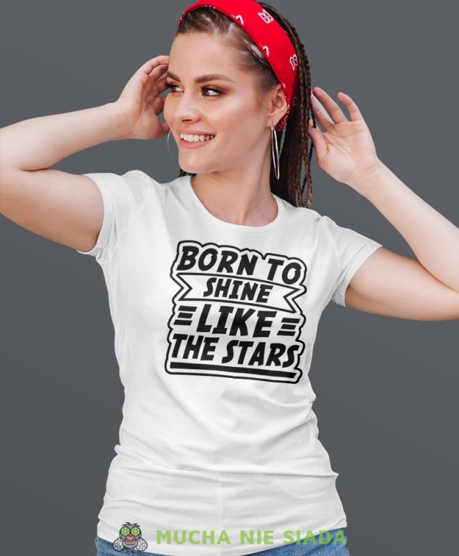 born to shine like the star, biała damska koszulka urodzinowa z nadrukiem, na urodziny, na prezent.jpg